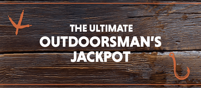 the ultimate outdoorsman's jackpot