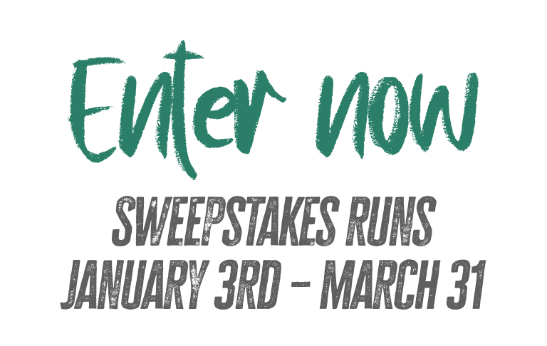 Enter Now - Sweepstakes runs January 3 to March 31